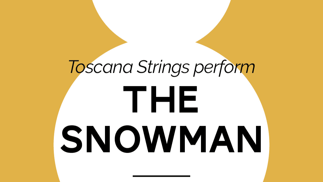 Toscana Strings – The Snowman (sold out)