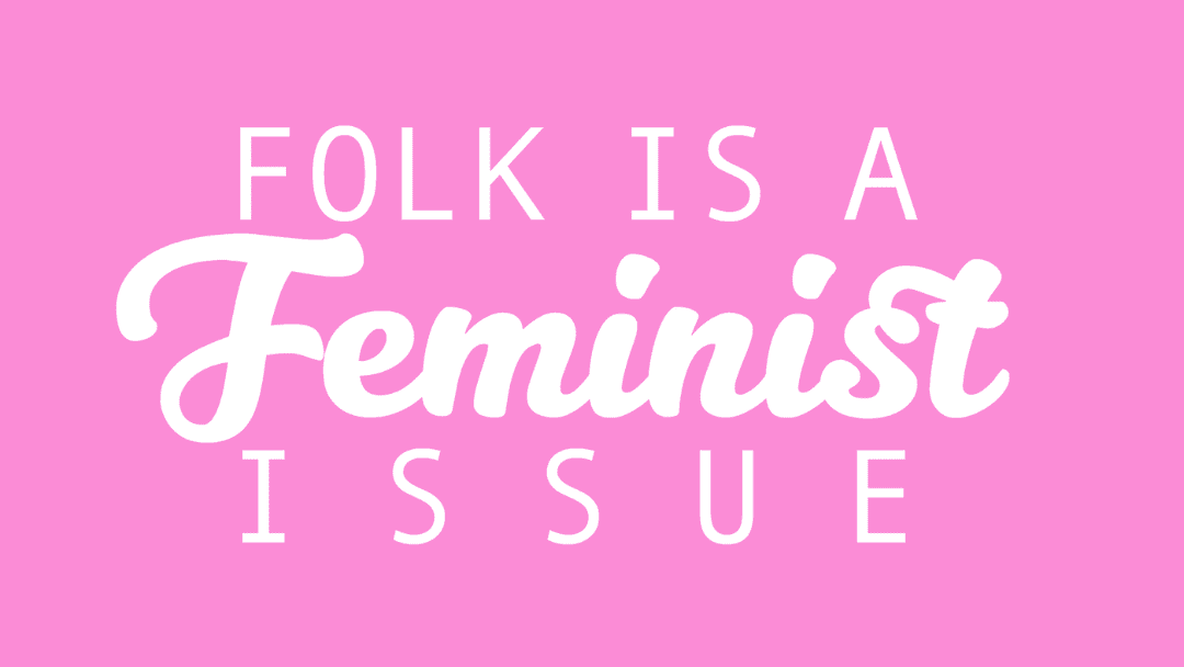 Folk Is A Feminist Issue Manifesta